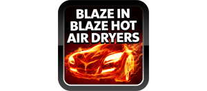 Blaze In, Blaze Hot, Air Dryers